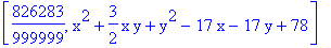 [826283/999999, x^2+3/2*x*y+y^2-17*x-17*y+78]